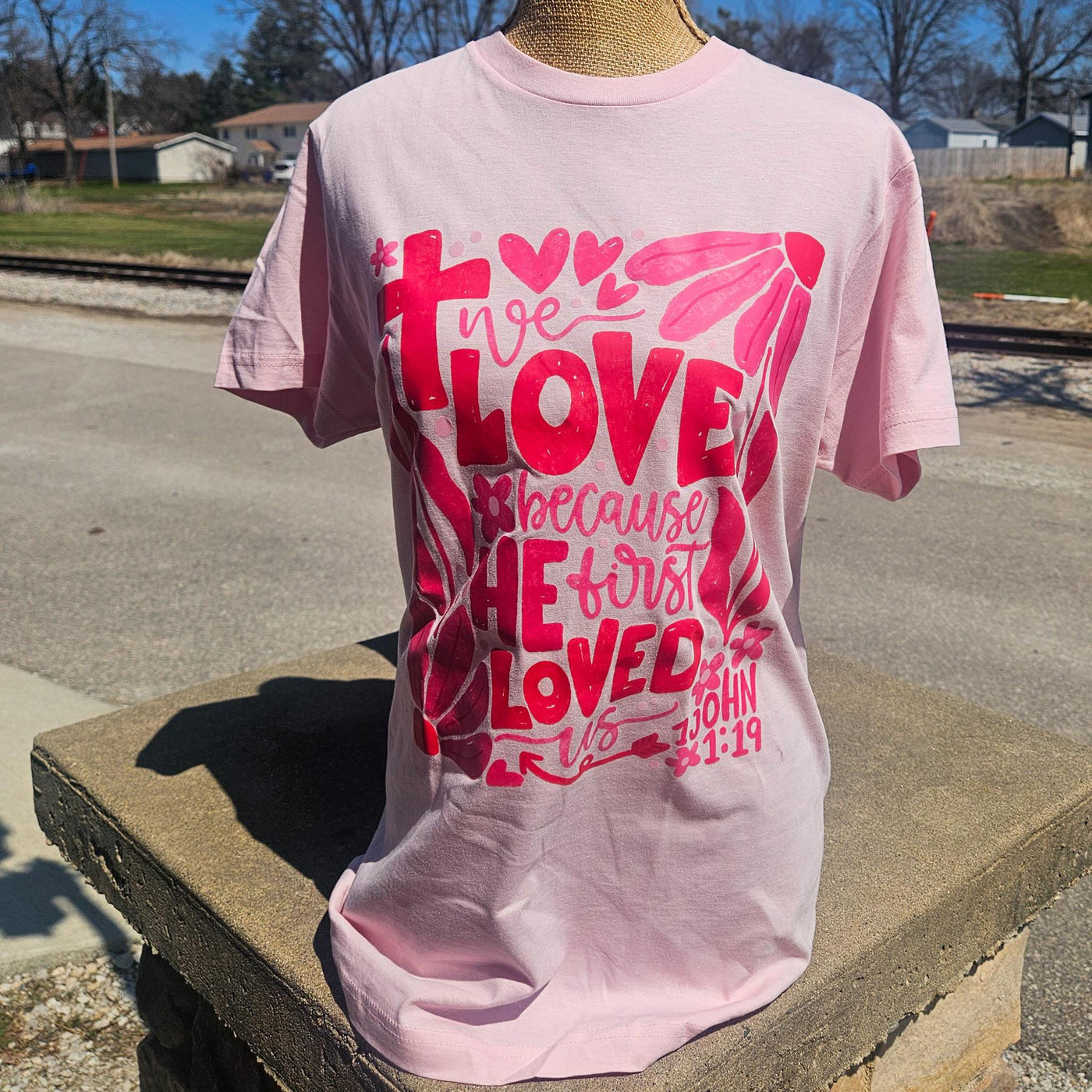 We Love Because He Loved Tee