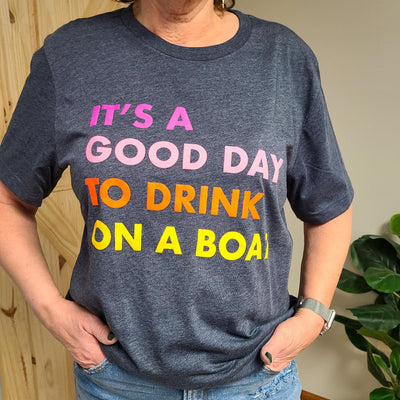It's A Good Day To Drink On A Boat Tee