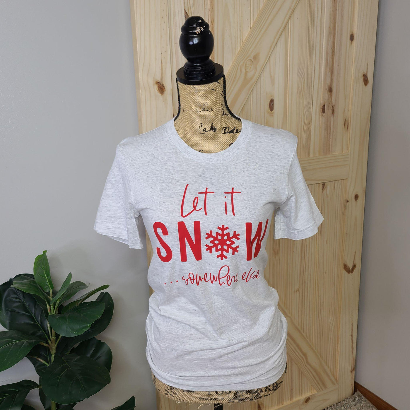 Let It Snow Somewhere Else Crew Neck Tee
